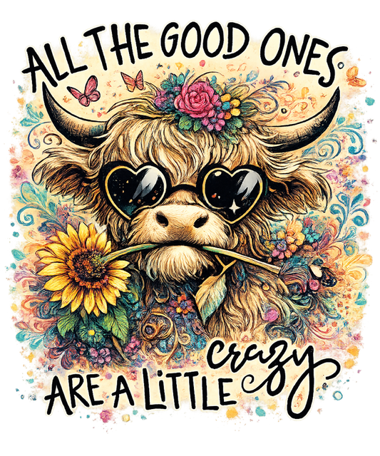 All the Good Ones Are a Little Crazy – Adult Tee