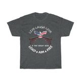 American Live Laugh Love (if that doesn't work)Load Aim Fire TShirt