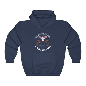 Live Laugh Love- if that doesn't work-Load Aim Fire Hooded Sweatshirt