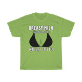 Breast Milk Kills COVID - Funny Take on Serious Subject- Heavy Cotton Tee