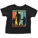 Dad/Kids Combo Shirt- Not Today I'm hanging out with daddy/my kids